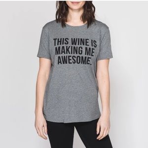 This Wine is Making Me Awesome Statement Quote Shirt Brunette the Label XS